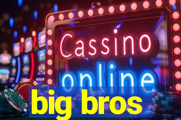 big bros